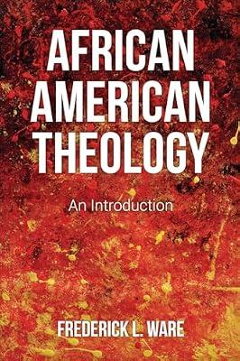 African American Theology: An Introduction by Ware, Frederick L. | Paperback | Christian Theology