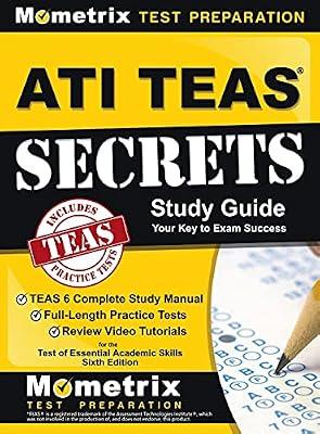 ATI TEAS Secrets Study Guide: TEAS 6 Complete Study Manual, Full-Length Practice Tests, Review Video Tutorials for the Test of Essential Academic Sk | Hardcover | Medical