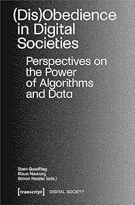 (Dis)Obedience in Digital Societies: Perspectives on the Power of Algorithms and Data | Paperback | Media Studies