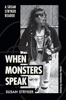 When Monsters Speak: A Susan Stryker Reader (ASTERISK) by Stryker, Susan | Paperback | Gender Studies