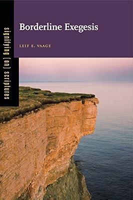 Borderline Exegesis: 04 (Signifying (On) Scriptures) by Vaage, Leif E. | Hardcover | Religion