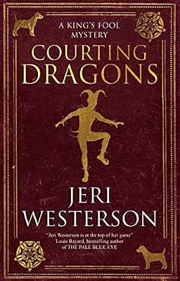 Courting Dragons: 1 (King's Fool Mysteries) by Westerson, Jeri | Hardcover | Fiction