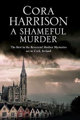 A Shameful Murder: A Mystery Set in 1920's Ireland: 1 (Reverend Mother Mystery, 1) by Harrison, Cora | Hardcover | Fiction