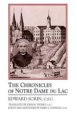 Chronicles of Notre Dame Du Lac: A Notre Dame Sesquicentennial Book by Sorin, Edward | Paperback | Social & Cultural History