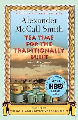 Tea Time for the Traditionally Built: 10 (No. 1 Ladies' Detective Agency Series) by McCall Smith, Alexander | Paperback | Fiction