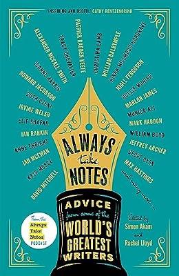 Always Take Notes: Advice from some of the world's greatest writers by Akam, Simon; Lloyd, Rachel | Hardcover | Creative Writing & Creative Writing Guides