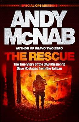 The Rescue: The True Story of the SAS Mission to Save Hostages from the Taliban by McNab, Andy | Hardcover | Afghan War