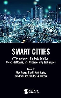 Smart Cities: IoT Technologies, Big Data Solutions, Cloud Platforms, and Cybersecurity Techniques | Hardcover | Applied Computing