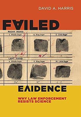 Failed Evidence: Why Law Enforcement Resists Science by Harris, David A. | Hardcover | Television