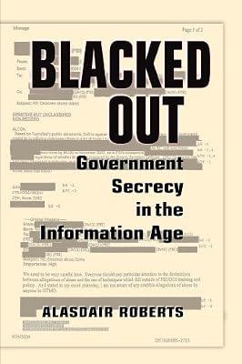 Blacked Out: Government Secrecy in the Information Age by Roberts, Alasdair | Paperback | Law