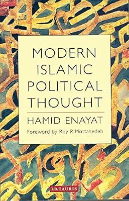 Modern Islamic Political Thought: The Response of the Shi‘i and Sunni Muslims to the Twentieth Century by Enayat, Hamid | Hardcover | History Of Religion