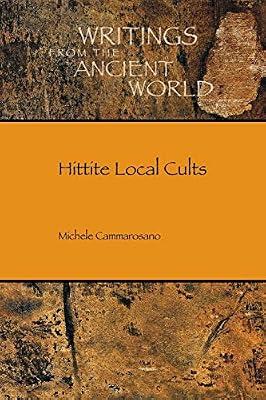 Hittite Local Cults (Writings from the Ancient World) by Cammarosano, Michele | Paperback | Ancient Religions & Mythologies