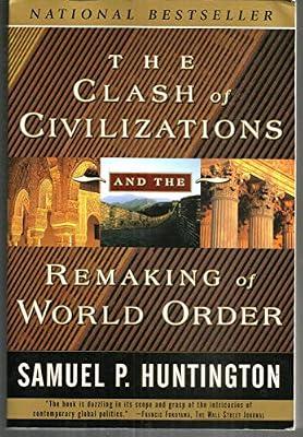 The Clash of Civilizations and the Remaking of World Order by Huntington, Samuel P. | Paperback | History