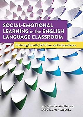 Social-Emotional Learning in the English Language Classroom: Fostering Growth, Self-Care, and Independence by Martinez-Alba, Gilda; Herrera, Luis Javier Pentón | Paperback | Language Teaching & Learning (Other Than Elt)
