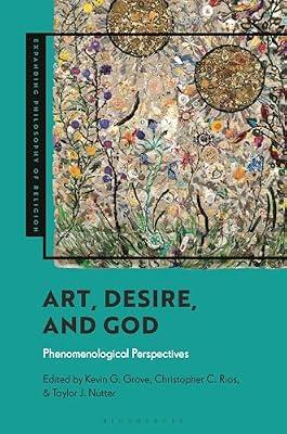 Art, Desire, and God: Phenomenological Perspectives (Expanding Philosophy of Religion) | Hardcover | Philosophy: Aesthetics