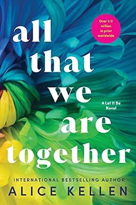 All That We Are Together: 2 (Let It Be, 2) by Kellen, Alice | Paperback | Fiction