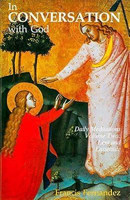 In Conversation with God: Lent and Eastertide v.2: Meditations for Each Day of the Year by Fernandez, Francis | Paperback | Religion