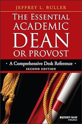 The Essential Academic Dean or Provost: A Comprehensive Desk Reference (Jossey-Bass Resources for Department Chairs) by Buller, Jeffrey L. | Paperback | Education