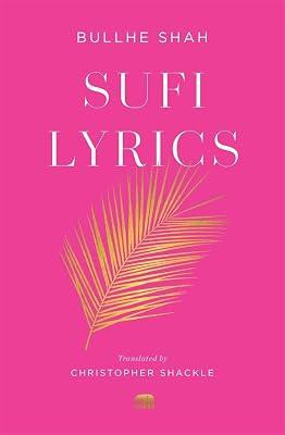 Sufi Lyrics: Selections from a World Classic: 1 (Murty Classical Library of India) by Shah, Bullhe | Paperback | Poetry 2