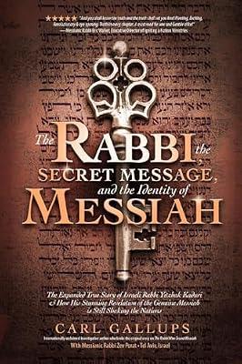 Rabbi: The Expanded True Story of Israeli Rabbi Yitzhak Kaduri and How His Stunning Revelation of the Genuine Messiah Is Still Shaking the Nations. by Gallups, Carl; Perot, Zev | Paperback | Religion