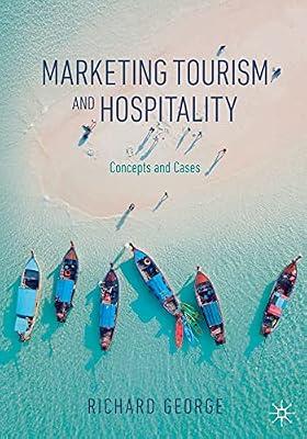 Marketing Tourism and Hospitality: Concepts and Cases by George, Richard | Paperback | Tourism Industry