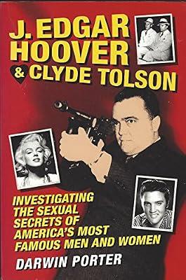 J. Edgar Hoover & Clyde Tolson: Investigating the Sexual Secrets of America's Most Famous Men and Women by Porter, Darwin | Paperback | Biography & Autobiography