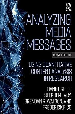 Analyzing Media Messages Using Quantitative Content Analysis In Research 4Ed (Pb 2019) (Routledge Communication) by Lacy, Stephen; Riffe, Daniel; Watson, Brendan; Fico, Frederick | Paperback | Language Arts & Disciplines