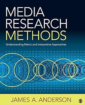 Media Research Methods: Understanding Metric and Interpretive Approaches by Anderson, James A. | Paperback | Language Arts & Disciplines