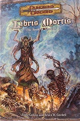 Libris Mortis: The Book of Undead: The Book of the Undead (D&D Supplement) by Collins, Andy; Cordell, Bruce R. | Hardcover | Role-Playing