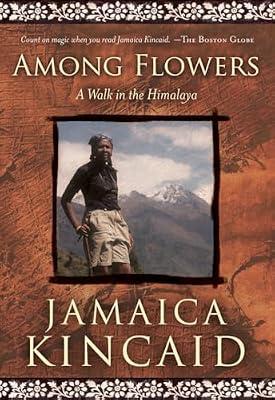 Among Flowers: A Walk in the Himalaya (Directions) by Kincaid, Jamaica | Paperback | Travel