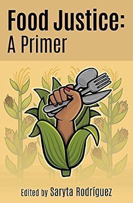 Food Justice: A Primer by Rodriguez, Saryta | Paperback | Central Government Policies