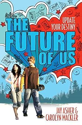The Future of Us by Mackler, Carolyn; Asher, Jay | Paperback | Science Fiction (Children'S