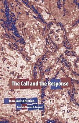 The Call and the Response (Perspectives in Continental Philosophy) by Chretien, Jean-Louis | Hardcover | History Of Western Philosophy