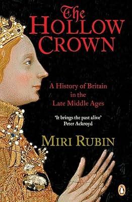 The Hollow Crown: A History of Britain in the Late Middle Ages: 04 (Penguin History of Britain) by Rubin, Miri | Paperback | British & Irish History