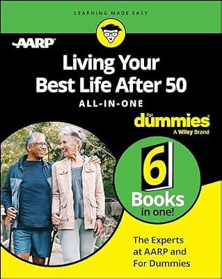 Living Your Best Life After 50 All-in-One For Dummies by The Experts at AARP; The Experts at Dummies | Paperback | Health & Fitness