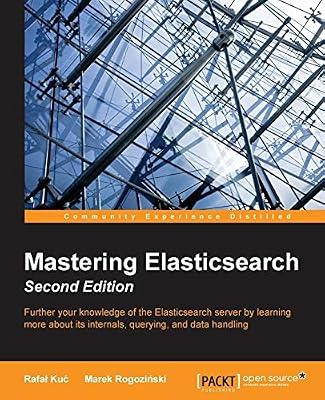 Mastering Elasticsearch by Kuc, Rafal | Paperback | Computers
