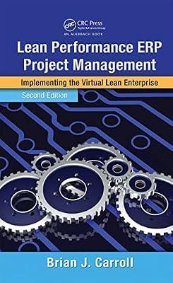 Lean Performance Erp Project Management: Implementing the Virtual Lean Enterprise: Implementing the Virtual Lean Enterprise, Second Edition (Resource Management) by Carroll, Brian J. | Hardcover | Project Management