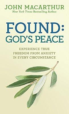 Found Gods Peace: Experience True Freedom from Anxiety in Every Circumstance by MacArthur, John | Paperback | Religion