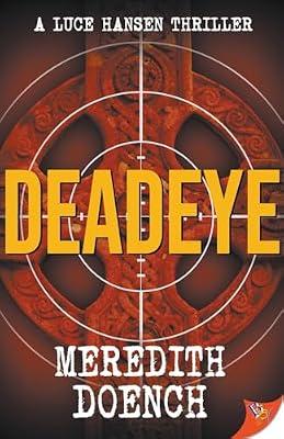 Deadeye: 3 (Luce Hansen Thriller) by Doench, Meredith | Paperback | Modern & Contemporary Fiction (Post C 1945)