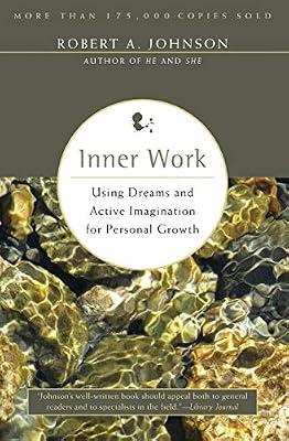 Inner Work: Using Dreams and Active Imagination for Personal Growth by Johnson, Robert A. | Paperback | Body