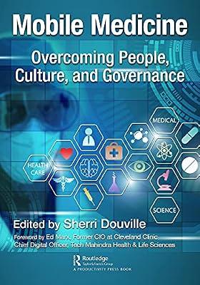 Mobile Medicine: Overcoming People, Culture, and Governance | Hardcover | Medical And Health Informatics