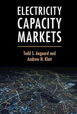 Electricity Capacity Markets by Kleit, Andrew N.; Aagaard, Todd S. | Hardcover | Law