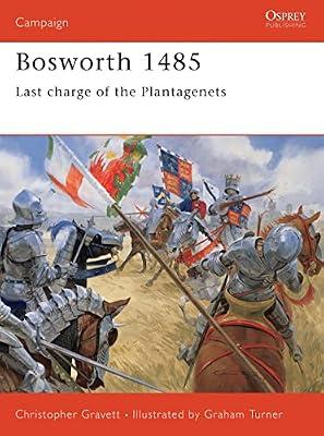 Bosworth 1485: Last Charge of the Plantagenets: 66 (Campaign Series, 66) by Gravett, Christopher | Paperback | History