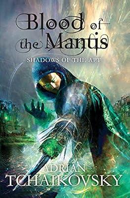 Blood of the Mantis (Shadows of the Apt, 3) by Tchaikovsky, Adrian | Paperback | Fantasy