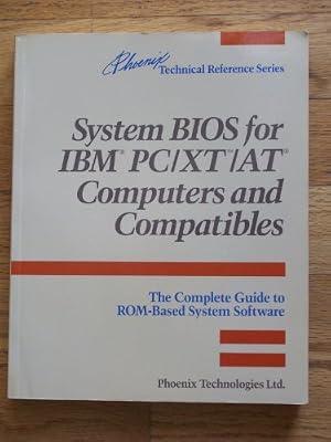Basic Input and Output Systems for I. B. M. Personal Computer/X.T./A.T. Computers and Compatibles: Complete Guide to ROM-based System Software by Phoenix Technologies | Hardcover | Windows & Variants