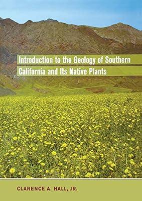 Introduction to the Geology of Southern California and Its Native Plants by Hall, Clarence A., Jr. | Hardcover | Science