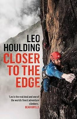 Closer to the Edge: Climbing to the Ends of the Earth by Houlding, Leo | Paperback | Climbing & Mountaineering