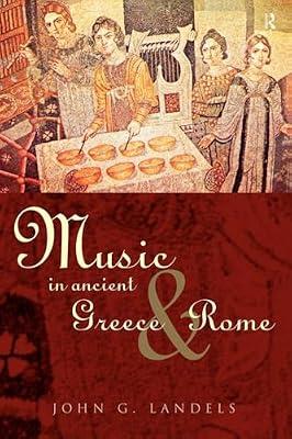 Music in Ancient Greece and Rome by Landels, John G. | Paperback | Music