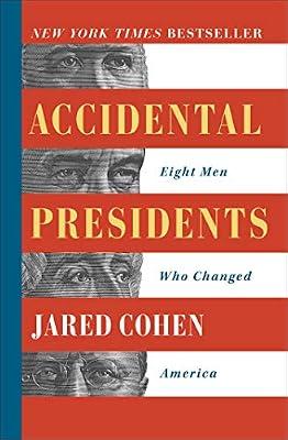 Accidental Presidents: Eight Men Who Changed America by Cohen, Jared | Paperback | History