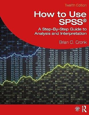 How to Use SPSS®: A Step-By-Step Guide to Analysis and Interpretation by Cronk, Brian C. | Paperback | Psychological Theory